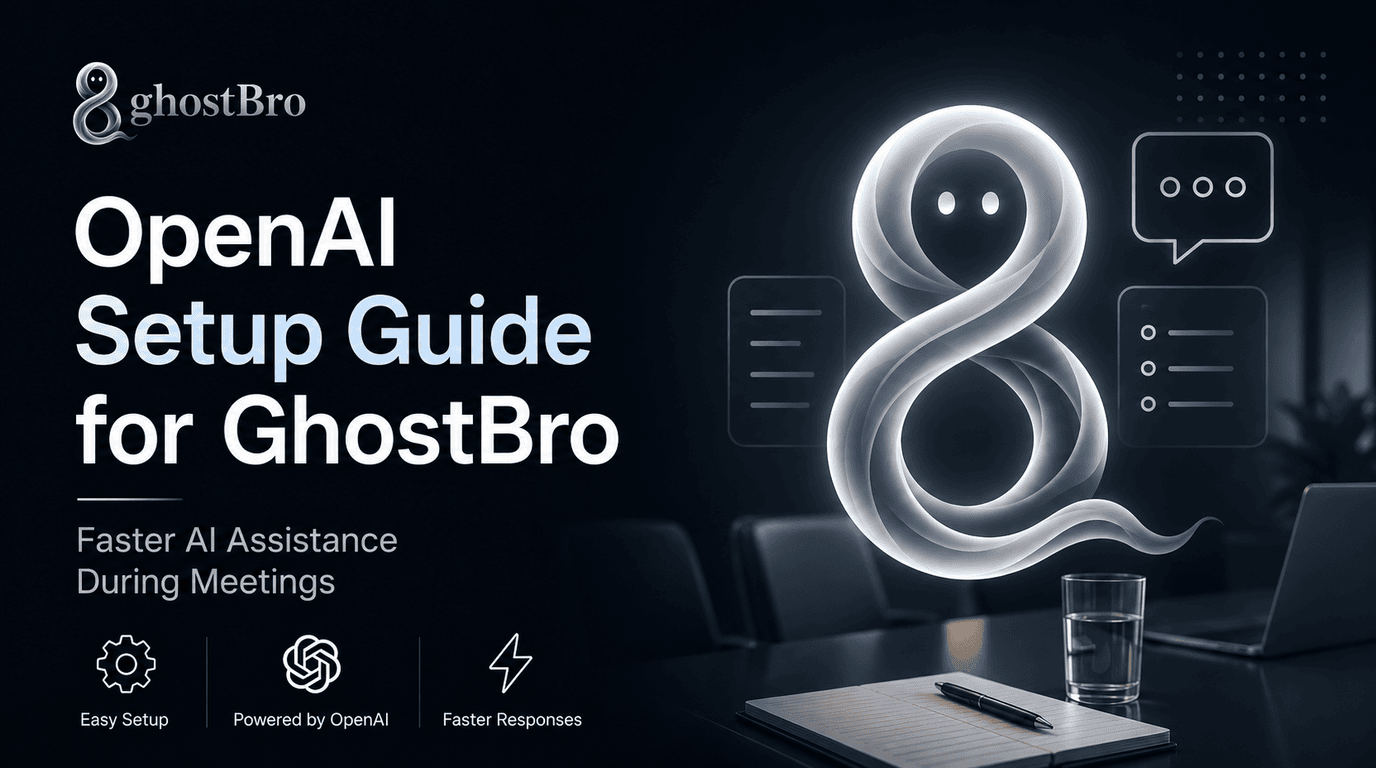 OpenAI Setup Guide for GhostBro: Faster AI Assistance During Meetings